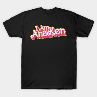 I Am AnaKen T-Shirt